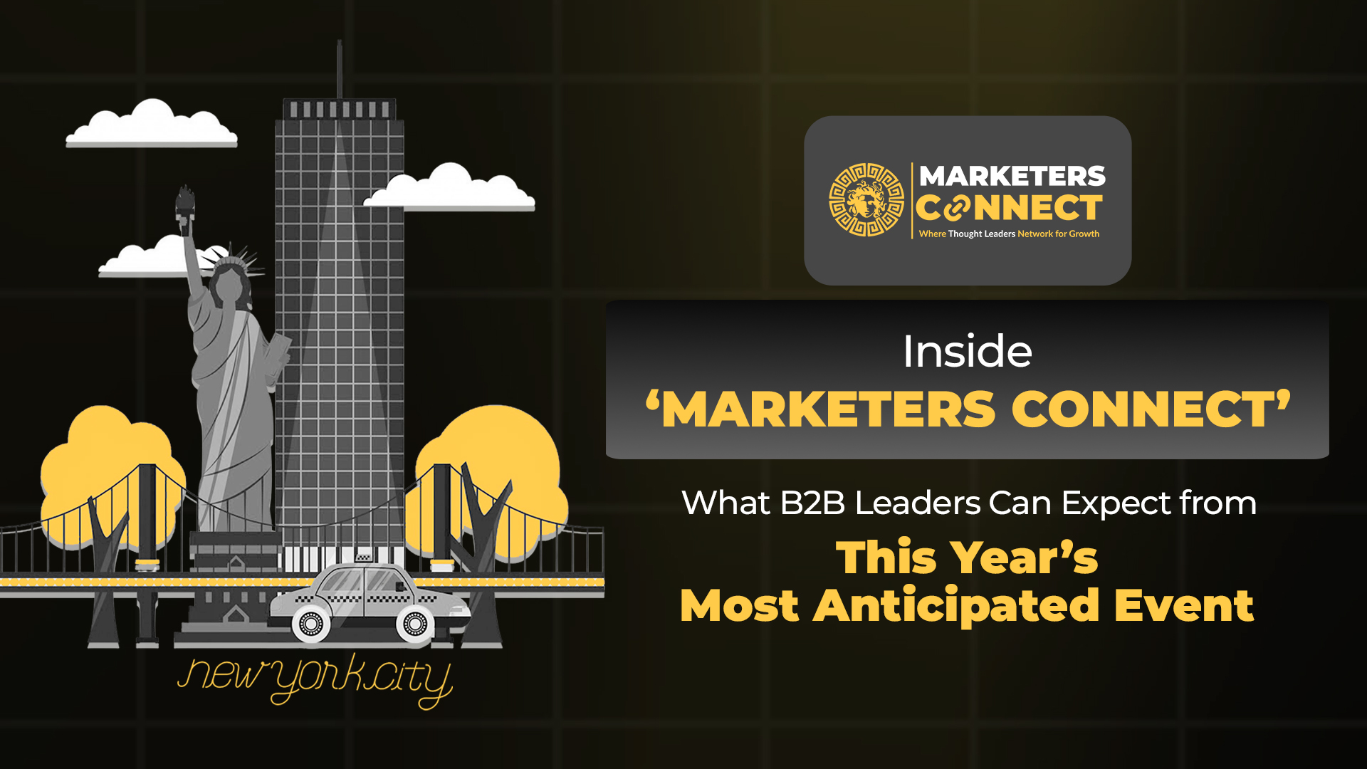 Inside ‘Marketers Connect’ What B2B Leaders Can Expect from This Year’s Most Anticipated Event