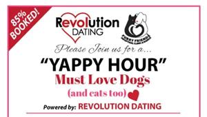 Yappy Hour Must Love Dogs (and cats too) Event