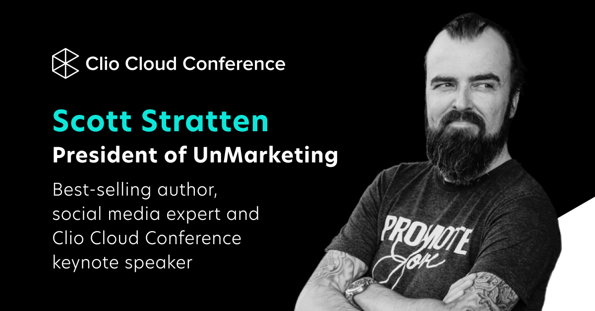 Scott Stratten Announced as First Keynote Speaker at the 2021 Clio Cloud Conference, held virtually from October 26–29, 2021.
