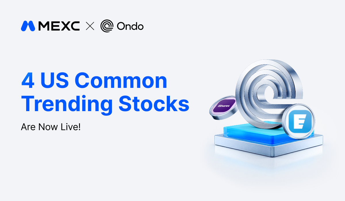 MEXC Expands Ondo Finance Tokenized Lineup with Eaton Stock and iShares ETFs