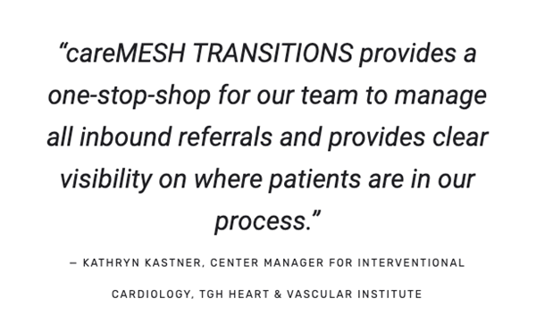 A Quote from a careMESH TRANSITIONS Customer in the TGH Heart & Vascular Institute