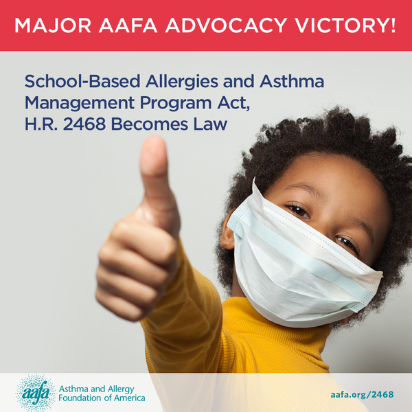 This bipartisan legislation will help millions of U.S. children manage asthma and food allergies at school. The Asthma and Allergy Foundation of America (AAFA) is proud to have led the charge on the bill from the beginning. 