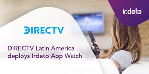 DIRECTV Latin America deploys Irdeto App Watch 