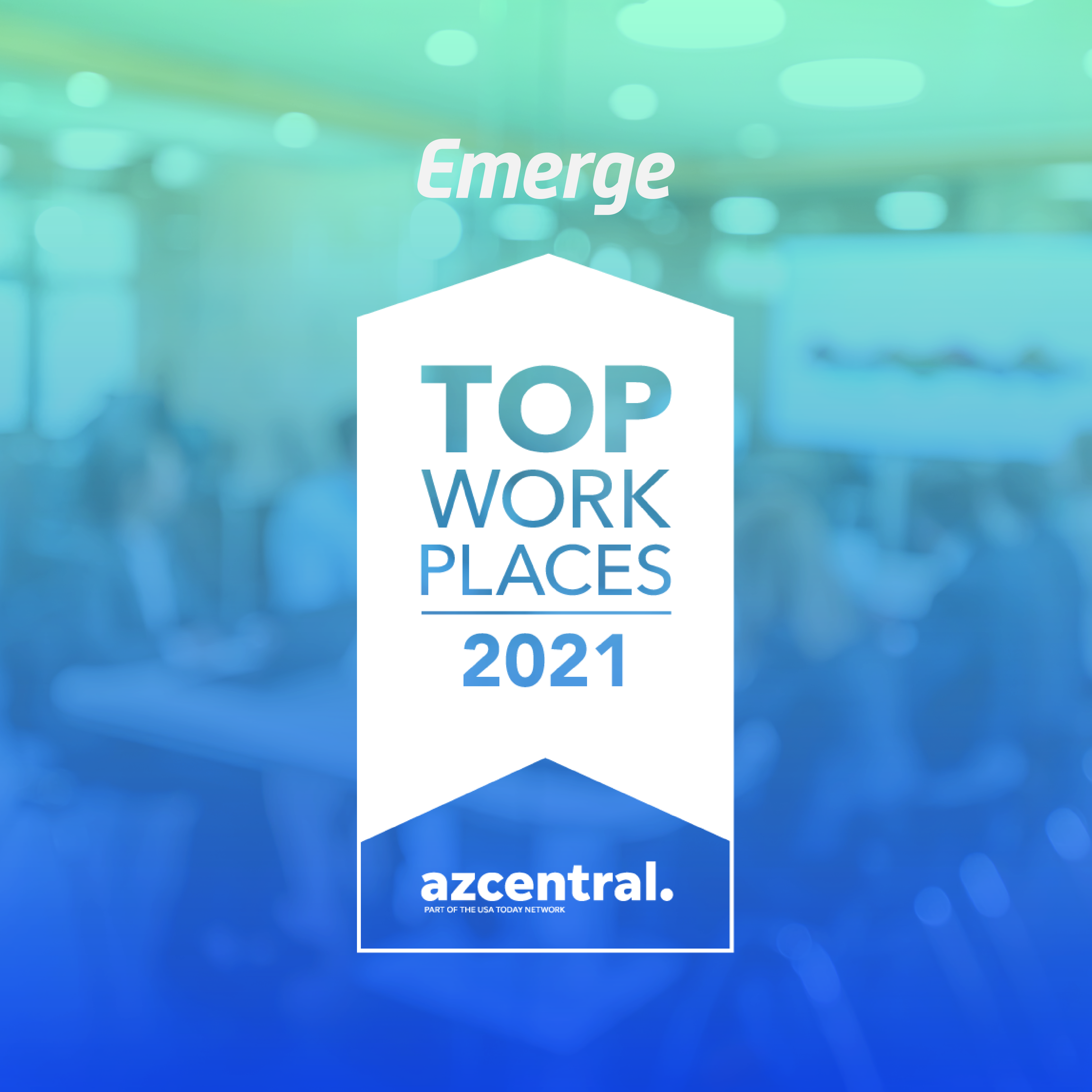 Logistics startup, Emerge, has been named a 2021 Top Workplace by AZ Central.