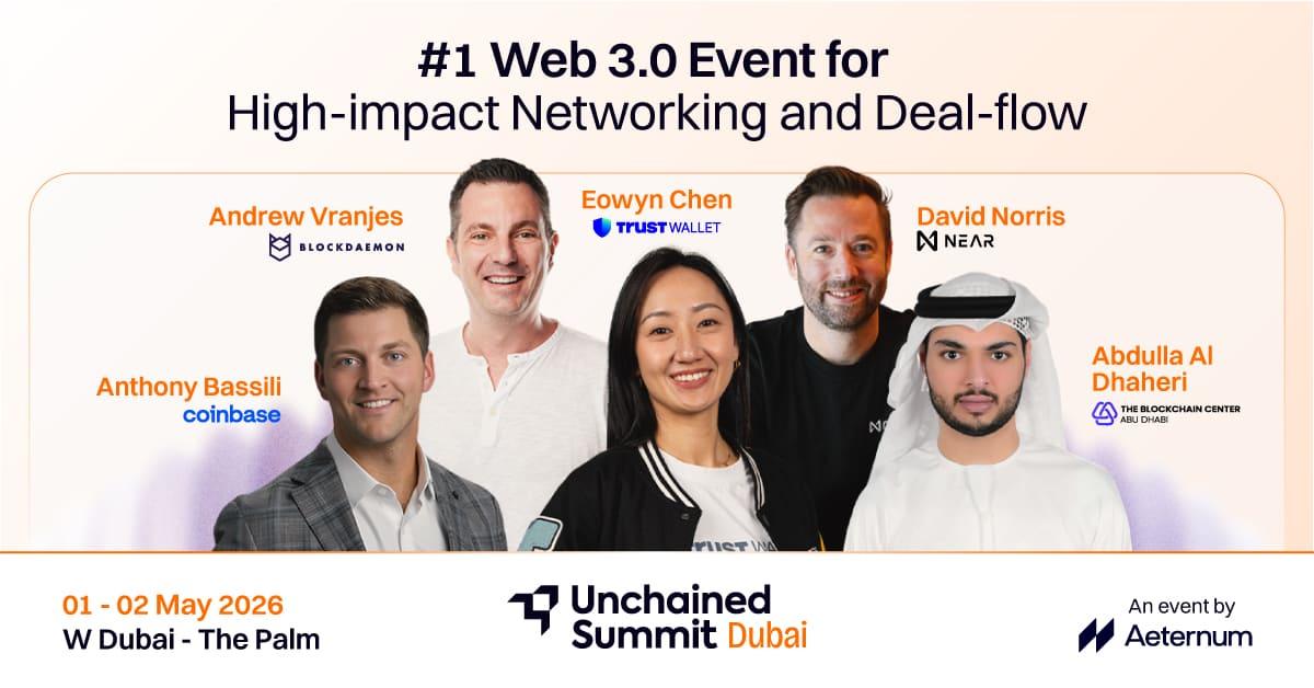Unchained Summit Announces Dubai Edition Scheduled for 1st & 2nd May 2026