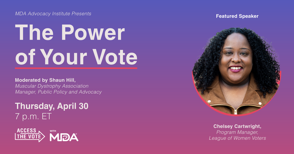 MDA Advocacy: The Power of Your Vote webinar featuring Chelsey Cartwright, League of Women Voters