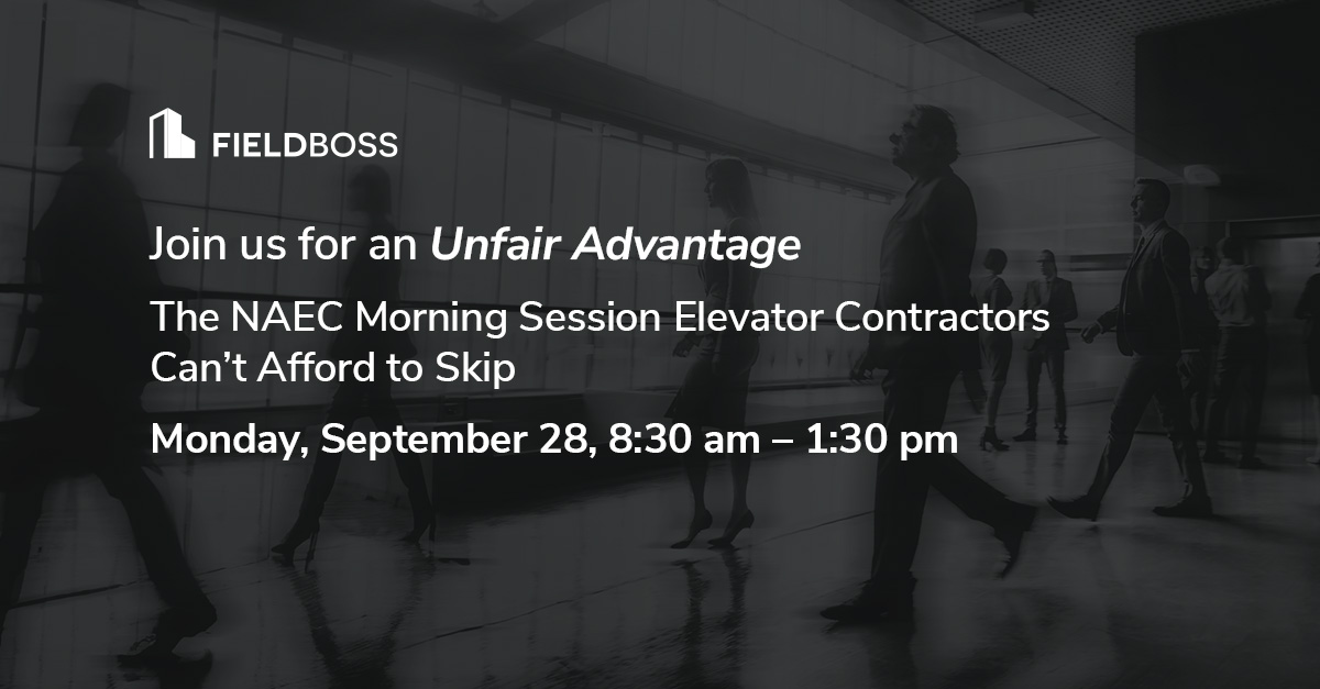 FIELDBOSS Brings “Unfair Advantage” to NAEC 2026: A Half-Day Reckoning on AI for Elevator Contractors, Before the Show Floor Opens