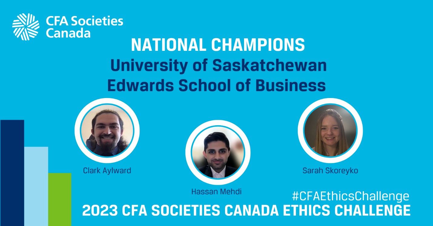 L'Edwards School of Business de l'Université de la Saskatchewan a fait preuve d'excellence en matière d'éthique en remportant le titre bien mérité de champion national à l'issue du septième concours annuel d'éthique de CFA Societies Canada. Les gagnants ont été annoncés à la suite de la finale virtuelle du concours, le 5 mai 2023.