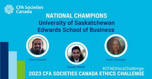 L'Université de la Saskatchewan remporte le titre de championne au concours d'éthique de CFA Societies Canada