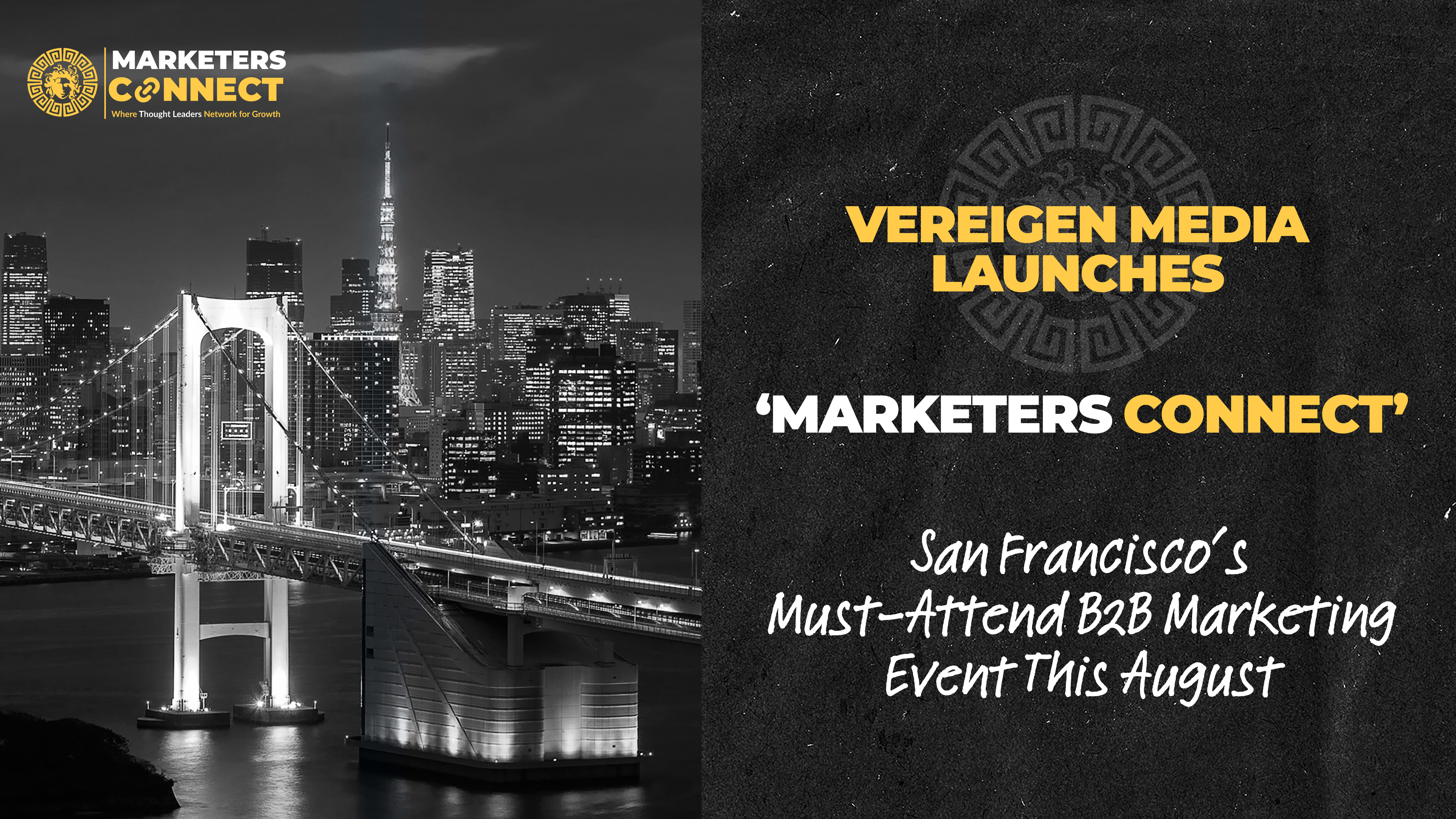 Vereigen Media Launches ‘Marketers Connect’: San Francisco’s Must-Attend B2B Marketing Event This August