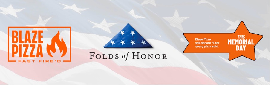 BLAZE PIZZA PARTNERS WITH FOLDS OF HONOR FOR MEMORIAL DAY GIVE-BACK INITIATIVE