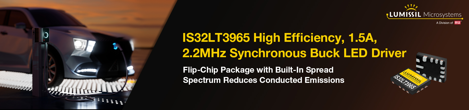 The IS32LT3965 is designed for automotive applications requiring stable LED brightness over a wide operating voltage and temperature range.