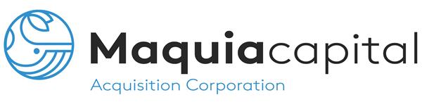 MAQUIA CAPITAL ACQUISITION CORPORATION (NASDAQ:MAQC) ADVANCES TOWARDS A DEFINITIVE AGREEMENT TO CLOSE A BUSINESS COMBINATION