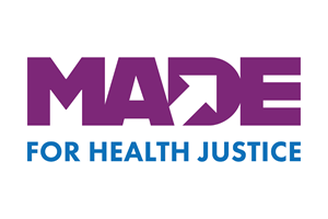 MADE for Health Justice
