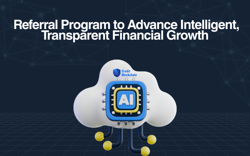 CreditBlockchain Launches AI-Powered Referral Program to Advance Intelligent, Transparent Financial Growth.png