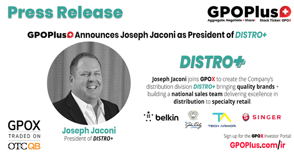 $GPOX - GPOPlus+ Announces Joseph Jaconi as President of DISTRO+
