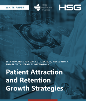 HSG Advisors Publishes White Paper on Patient Attraction and Retention