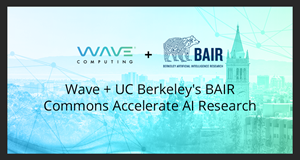 Wave Computing Collaborates with UC Berkeley’s BAIR Open Research Alliance