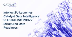 IntellectEU Launches Catalyst Data Intelligence to Enable ISO 20022 Structured Data Readiness