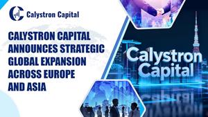 Calystron Capital Announces Strategic Global Expansion Across Europe and Asia