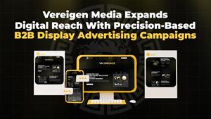 Vereigen Media Expands Digital Reach with Precision-Based B2B Display Advertising Campaigns