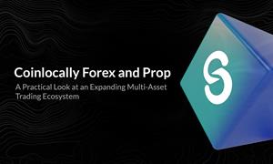 Coinlocally Unifies Forex and Prop Trading to Offer Structured Path for Retail Traders