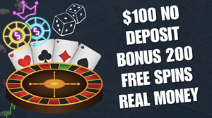 $100 No Deposit Bonus 200 Free Spins Real Money
