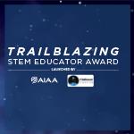 Challenger Center and AIAA Open Nominations for 2026 Trailblazing STEM Educator Award