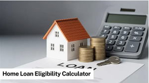 Home Loan Eligibility Calculator - How Much Home Loan Can You Really Get in 2026?