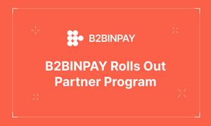B2BINPAY Rolls Out Partner Program With Direct Earnings on Referred Transaction Volume
