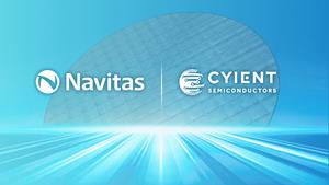 Navitas, Cyient Semiconductors Enter into a Strategic Partnership to Accelerate GaN Adoption in India’s AI, Mobility, Industrial, and Energy Markets 