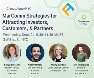 The Best Climate Week Panel for Communications and Marketing Professionals: MarComm Strategies for Attracting Investors, Customers, & Partners - Hosted by FischTank PR