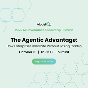 ModelOp Announces 2025 AI Governance Leadership Summit on October 15 - The Agentic Advantage: How Enterprises Innovate Without Losing Control