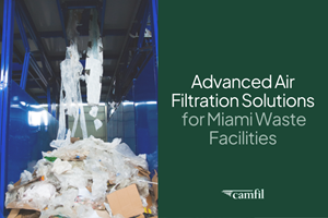 Miami Commercial Air Filters Update: Camfil’s Specialized Filtration Systems Tackle Miami Waste Facility Air Quality Impacts
