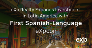 eXp Realty Expands Investment in Latin America with First Spanish-Language eXpcon