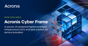 Acronis Introduces Cyber Frame, Addressing Service Provider Demand for Profitable, Reliable, and Protected IaaS