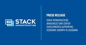 STACK Infrastructure Announces Data Center Developments Supporting Economic Growth in Louisiana