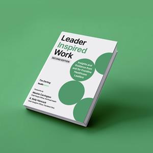 Laudio Releases Second Edition of Award-Winning Book for Frontline Healthcare Leaders, “Leader Inspired Work”