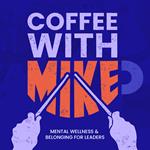 Award-Winning Speaker Mike Veny Launches “Coffee with Mike” Mental Health Podcast for Workplace Leaders