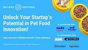 Big Idea Ventures and Mars Petcare Launch 2026 Global Pet Food Innovation Program in Collaboration with AAK, Bühler, Givaudan, and Ingredion