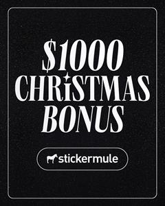Sticker Mule Gives $1,000 Christmas Bonus To All 1,000+ Employees Worldwide