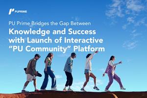 PU Prime Bridges the Gap Between Knowledge and Success with Launch of Interactive “PU Community” Platform