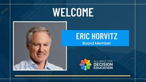 Alliance for Decision Education Appoints Microsoft Chief Scientific Officer Eric Horvitz to Board of Directors