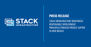 STACK Infrastructure Reinforces Responsible Development Principles through Project Jupiter in New Mexico
