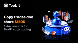Toobit Introduces TradFi Rewards to May's $150K Copy Trading Challenge