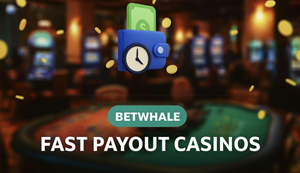 Fast Payout Casinos: BetWhale Dominates 2025 With Instant Withdrawals, 250% Bonuses & High-RTP Gaming