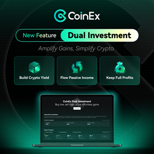 CoinEx Launches Dual Investment, Delivering High-Yield Opportunities Through Dual-Currency Settlement