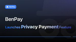 BenFen: The World's First Native Privacy Payment Blockchain Goes Live; BenPay Simultaneously Launches Privacy Payment Feature