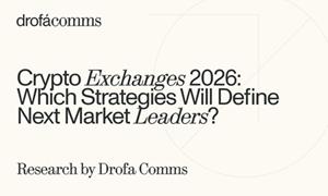 Drofa Comms Report Explores Which Crypto Exchange Strategies Will Dominate by 2030