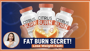 CitrusBurn Analyzed (INSIDER REPORT) Does Citrus Burn Natural Weight Loss Supplement Really Work? Achieves 74% Thermogenesis Increase in Clinical Studies